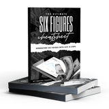 THE ULTIMATE SIX FIGURES CHEATSHEET E-BOOK